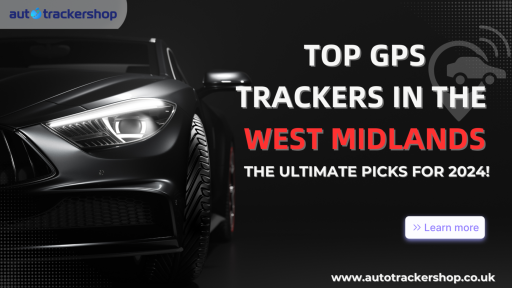 Best GPS Trackers in the West Midlands