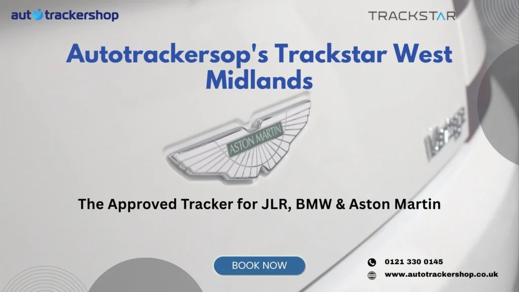 Autotrackershop's Trackstar West Midlands: The Approved Tracker for JLR, BMW & Aston Martin